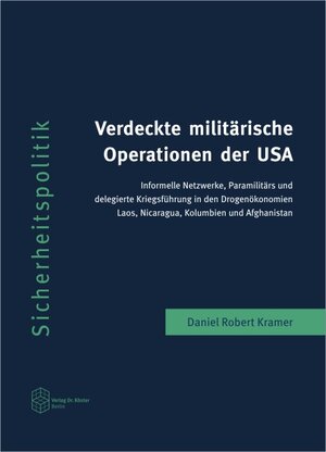 Buchcover Verdeckte militärische Operationen der USA | Daniel Robert Kramer | EAN 9783895747793 | ISBN 3-89574-779-3 | ISBN 978-3-89574-779-3
