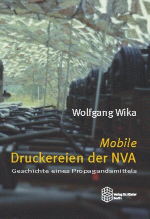Buchcover Mobile Druckereien der NVA | Wolfgang Wika | EAN 9783895747809 | ISBN 3-89574-780-7 | ISBN 978-3-89574-780-9