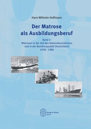 Buchcover Der Matrose als Ausbildungsberuf | Hans Wilhelm Hoffmann | EAN 9783895748011 | ISBN 3-89574-801-3 | ISBN 978-3-89574-801-1
