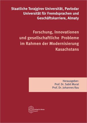 Buchcover Forschung, Innovationen und gesellschaftliche Probleme im Rahmen der Modernisierung Kasachstans  | EAN 9783895748363 | ISBN 3-89574-836-6 | ISBN 978-3-89574-836-3