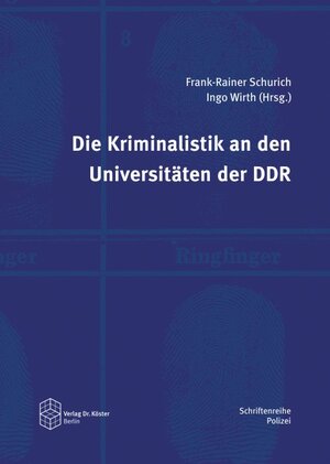 Buchcover Die Kriminalistik an den Universitäten der DDR  | EAN 9783895748806 | ISBN 3-89574-880-3 | ISBN 978-3-89574-880-6
