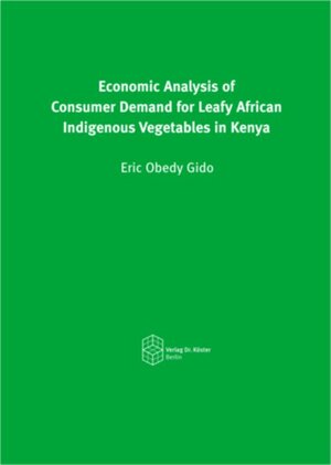 Buchcover Economic Analysis of Consumer Demand for Leafy African Indigenous Vegetables in Kenya | Eric Obedy Gido | EAN 9783895749292 | ISBN 3-89574-929-X | ISBN 978-3-89574-929-2