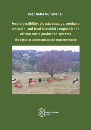 Buchcover Feed digestibility, digesta passage, methane emission, and fecal microbial composition in African cattle production systems | Asep Indra Munawar Ali | EAN 9783895749643 | ISBN 3-89574-964-8 | ISBN 978-3-89574-964-3