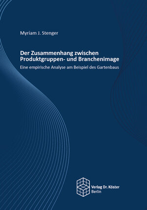 Buchcover Der Zusammenhang zwischen Produktgruppen- und Branchenimage | Myriam J. Stenger | EAN 9783895749889 | ISBN 3-89574-988-5 | ISBN 978-3-89574-988-9