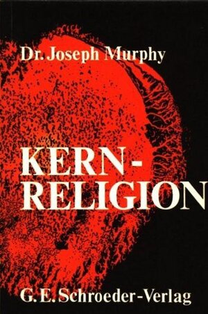 Buchcover Kernreligion | Joseph Murphy | EAN 9783895750618 | ISBN 3-89575-061-1 | ISBN 978-3-89575-061-8