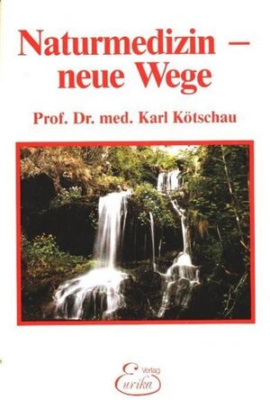 Buchcover Naturmedizin - neue Wege | Karl Kötschau | EAN 9783895750793 | ISBN 3-89575-079-4 | ISBN 978-3-89575-079-3