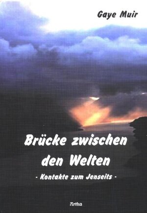 Buchcover Brücke zwischen den Welten | Gaye Muir | EAN 9783895751233 | ISBN 3-89575-123-5 | ISBN 978-3-89575-123-3
