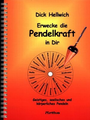 Buchcover Erwecke die Pendelkraft in Dir | Dick Hellwich | EAN 9783895751240 | ISBN 3-89575-124-3 | ISBN 978-3-89575-124-0