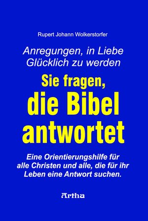 Buchcover Sie fragen, die Bibel antwortet | Rupert Johann Wolkerstorfer | EAN 9783895751677 | ISBN 3-89575-167-7 | ISBN 978-3-89575-167-7