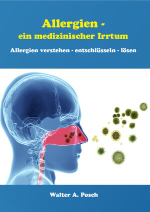 Buchcover Allergien - ein medizinischer Irrtum | Walter Posch | EAN 9783895751691 | ISBN 3-89575-169-3 | ISBN 978-3-89575-169-1