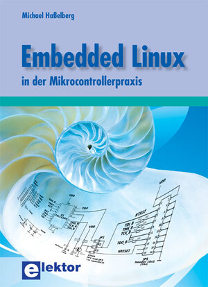 Buchcover Embedded Linux in der Mikrocontrollerpraxis | Michael Haßelberg | EAN 9783895762086 | ISBN 3-89576-208-3 | ISBN 978-3-89576-208-6