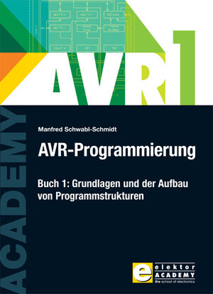 Buchcover AVR-Programmierung 1 | Manfred Schwabl-Schmidt | EAN 9783895762291 | ISBN 3-89576-229-6 | ISBN 978-3-89576-229-1
