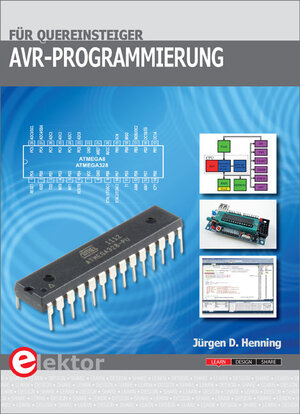 Buchcover AVR-Programmierung für Quereinsteiger | Jürgen D. Henning | EAN 9783895763229 | ISBN 3-89576-322-5 | ISBN 978-3-89576-322-9