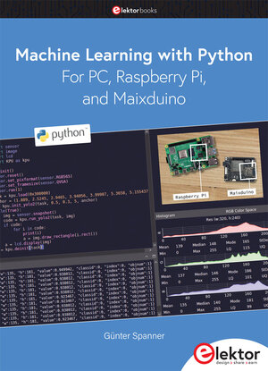 Buchcover Machine Learning with Python for PC, Raspberry Pi, and Maixduino | Günter Spanner | EAN 9783895765025 | ISBN 3-89576-502-3 | ISBN 978-3-89576-502-5