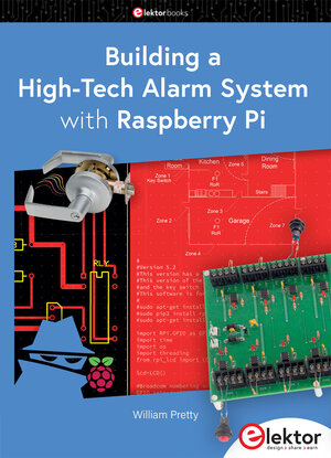 Buchcover Building a High-Tech Alarm System with Raspberry Pi | William Pretty | EAN 9783895765513 | ISBN 3-89576-551-1 | ISBN 978-3-89576-551-3