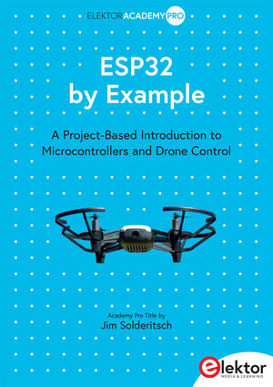 Buchcover ESP32 by Example | Jim Solderitsch | EAN 9783895766701 | ISBN 3-89576-670-4 | ISBN 978-3-89576-670-1