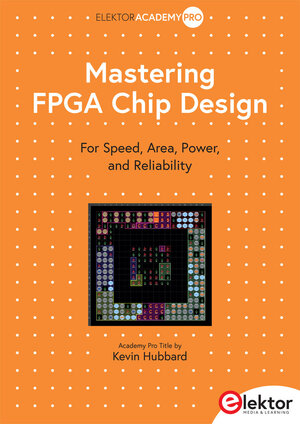 Buchcover Mastering FPGA Chip Design | Kevin Hubbard | EAN 9783895766879 | ISBN 3-89576-687-9 | ISBN 978-3-89576-687-9