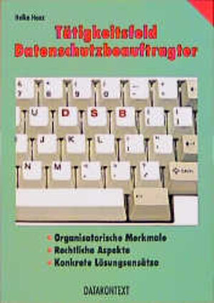 Buchcover Tätigkeitsfeld Datenschutzbeauftragter | Heiko Haaz | EAN 9783895771651 | ISBN 3-89577-165-1 | ISBN 978-3-89577-165-1