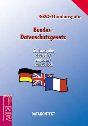 Bundesdatenschutzgesetz (GDD-Handausgabe). Textausgabe deutsch / englisch / französisch.