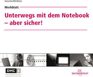 Buchcover Merkblatt Unterwegs mit dem Notebook - aber sicher! | Christian Semmler | EAN 9783895775482 | ISBN 3-89577-548-7 | ISBN 978-3-89577-548-2