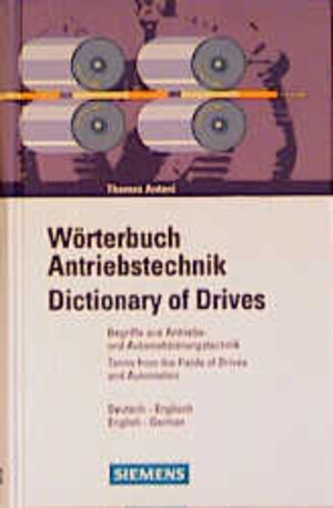 Wörterbuch Antriebstechnik/Dictionary of Drives: Begriffe aus der Antriebs- und Automatisierungstechnik/Terms from the Fields of Drives and Automation. Deutsch-Englisch/English-German