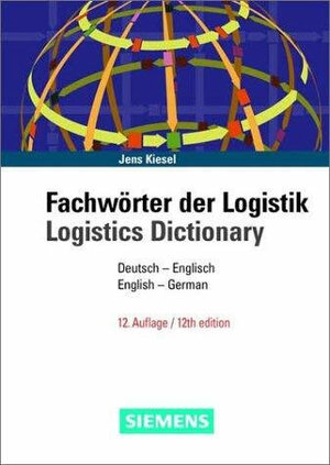 Fachwörter der Logistik /Logistics Dictionary. Deutsch-Englisch. English-German: Fachworter Der Logistik