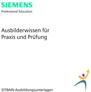 Ausbilderwissen für Praxis und Prüfung, 1 CD-ROM Für Windows 95/98/NT/2000. Eine LearnTrain-Produktion: SITRAIN-Ausbildungsunterlagen