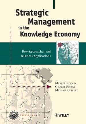 Buchcover Strategic Management in the Knowledge Economy | Marius Leibold | EAN 9783895782572 | ISBN 3-89578-257-2 | ISBN 978-3-89578-257-2