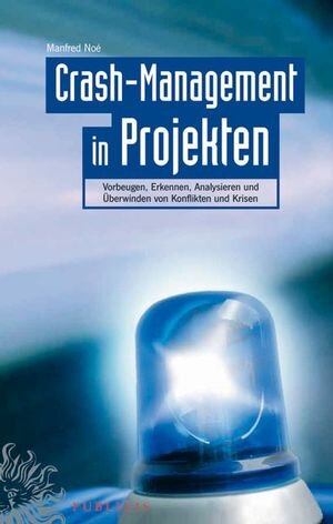Buchcover Crash-Management in Projekten | Manfred Noé | EAN 9783895782695 | ISBN 3-89578-269-6 | ISBN 978-3-89578-269-5