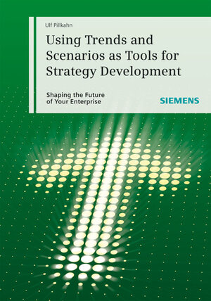 Buchcover Using Trends and Scenarios as Tools for Strategy Development | Ulf Pillkahn | EAN 9783895783043 | ISBN 3-89578-304-8 | ISBN 978-3-89578-304-3