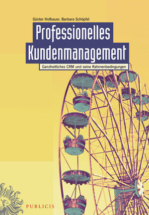 Buchcover Professionelles Kundenmanagement | Günter Hofbauer | EAN 9783895783319 | ISBN 3-89578-331-5 | ISBN 978-3-89578-331-9
