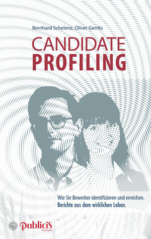 Buchcover Candidate Profiling | Bernhard Schelenz | EAN 9783895784750 | ISBN 3-89578-475-3 | ISBN 978-3-89578-475-0