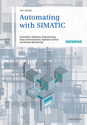 Buchcover Automating with SIMATIC | Hans Berger | EAN 9783895786761 | ISBN 3-89578-676-4 | ISBN 978-3-89578-676-1
