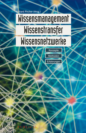 Buchcover Wissensmanagement, Wissenstransfer, Wissensnetzwerke  | EAN 9783895787225 | ISBN 3-89578-722-1 | ISBN 978-3-89578-722-5