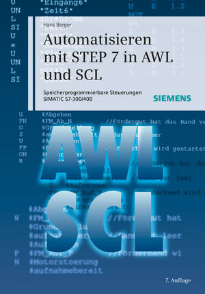 Buchcover Automatisieren mit STEP 7 in AWL und SCL | Hans Berger | EAN 9783895789342 | ISBN 3-89578-934-8 | ISBN 978-3-89578-934-2