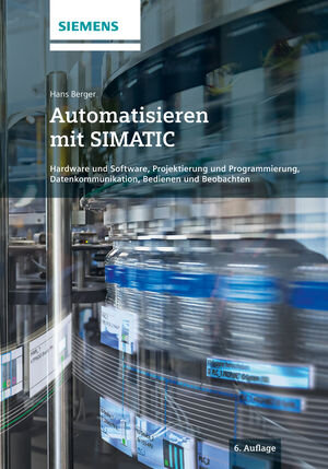 Buchcover Automatisieren mit SIMATIC | Hans Berger | EAN 9783895789427 | ISBN 3-89578-942-9 | ISBN 978-3-89578-942-7