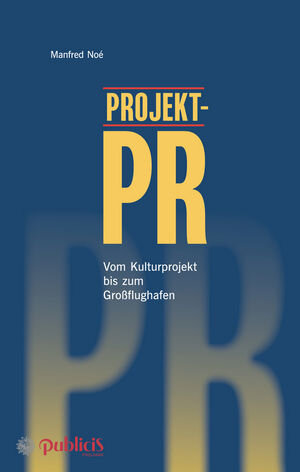 Buchcover Projekt-PR | Manfred Noé | EAN 9783895789564 | ISBN 3-89578-956-9 | ISBN 978-3-89578-956-4