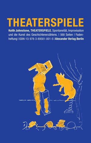 Theaterspiele: Spontaneität, Improvisation und Theatersport