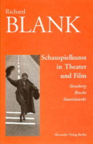 Schauspielkunst in Theater und Film: Strasberg, Brecht, Stanislawski