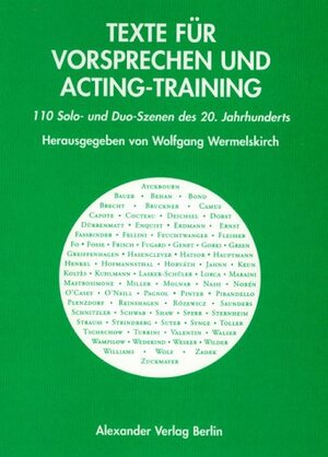 Texte für Vorsprechen und Acting-Training. 110 Solo- und Duo-Szenen des 20. Jahrhunderts