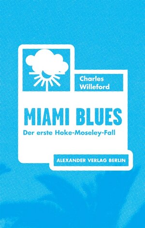 Buchcover Miami Blues | Charles Willeford | EAN 9783895810770 | ISBN 3-89581-077-0 | ISBN 978-3-89581-077-0