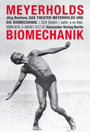 Buchcover Das Theater Meyerholds und die Biomechanik | Jörg Bochow | EAN 9783895812170 | ISBN 3-89581-217-X | ISBN 978-3-89581-217-0