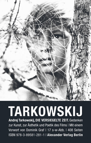 Buchcover Die versiegelte Zeit | Andrej Tarkowskij | EAN 9783895812811 | ISBN 3-89581-281-1 | ISBN 978-3-89581-281-1