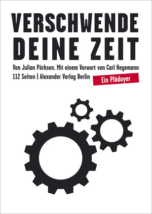 Buchcover Verschwende Deine Zeit | Julian Pörksen | EAN 9783895813092 | ISBN 3-89581-309-5 | ISBN 978-3-89581-309-2