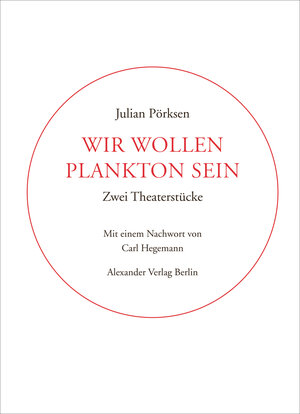 Buchcover Wir wollen Plankton sein | Julian Pörksen | EAN 9783895813658 | ISBN 3-89581-365-6 | ISBN 978-3-89581-365-8