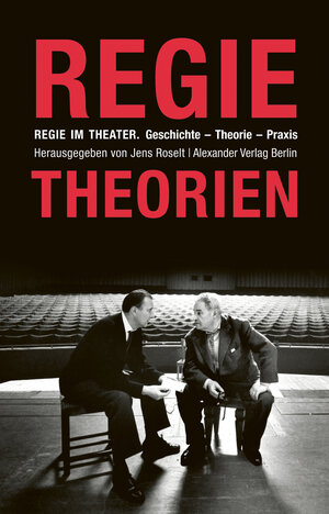 Buchcover Regie im Theater. Regietheorien  | EAN 9783895813702 | ISBN 3-89581-370-2 | ISBN 978-3-89581-370-2