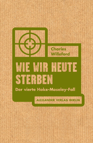 Buchcover Wie wir heute sterben | Charles Willeford | EAN 9783895814242 | ISBN 3-89581-424-5 | ISBN 978-3-89581-424-2