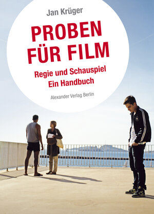 Buchcover Proben für Film | Jan Krüger | EAN 9783895814419 | ISBN 3-89581-441-5 | ISBN 978-3-89581-441-9