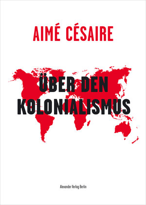 Buchcover Über den Kolonialismus | Aimé Césaire | EAN 9783895814532 | ISBN 3-89581-453-9 | ISBN 978-3-89581-453-2