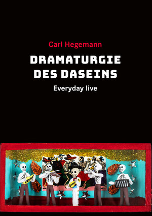 Buchcover Dramaturgie des Daseins | Carl Hegemann | EAN 9783895814655 | ISBN 3-89581-465-2 | ISBN 978-3-89581-465-5